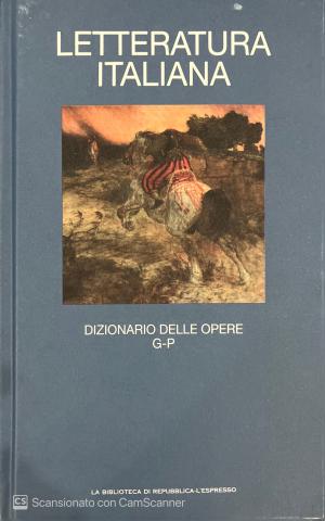 LETTERATURA ITALIANA. DIZIONARIO DELLE OPERE (G-P). VOLUME 22